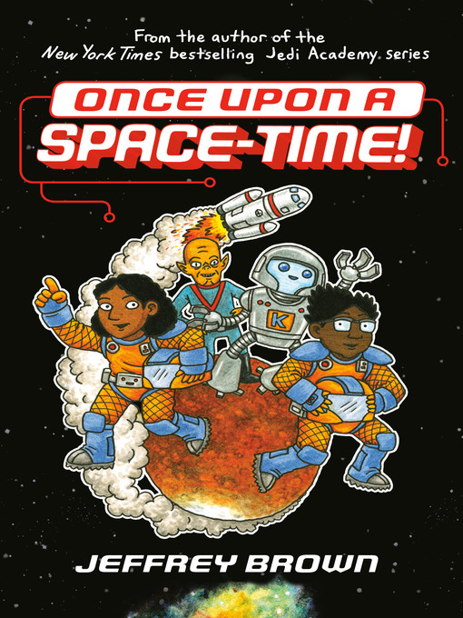 Title details for Once Upon a Space-Time! by Jeffrey Brown - Wait list